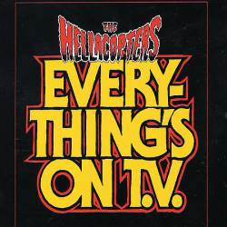 Hellacopters : Everything's on TV